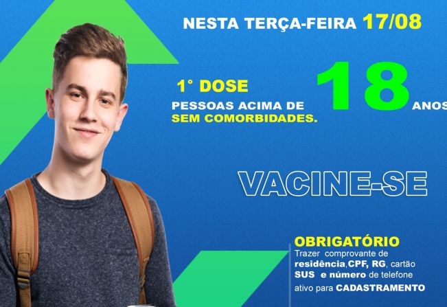 Nesta terça feira vacinação de  pessoas acima de 18 anos 